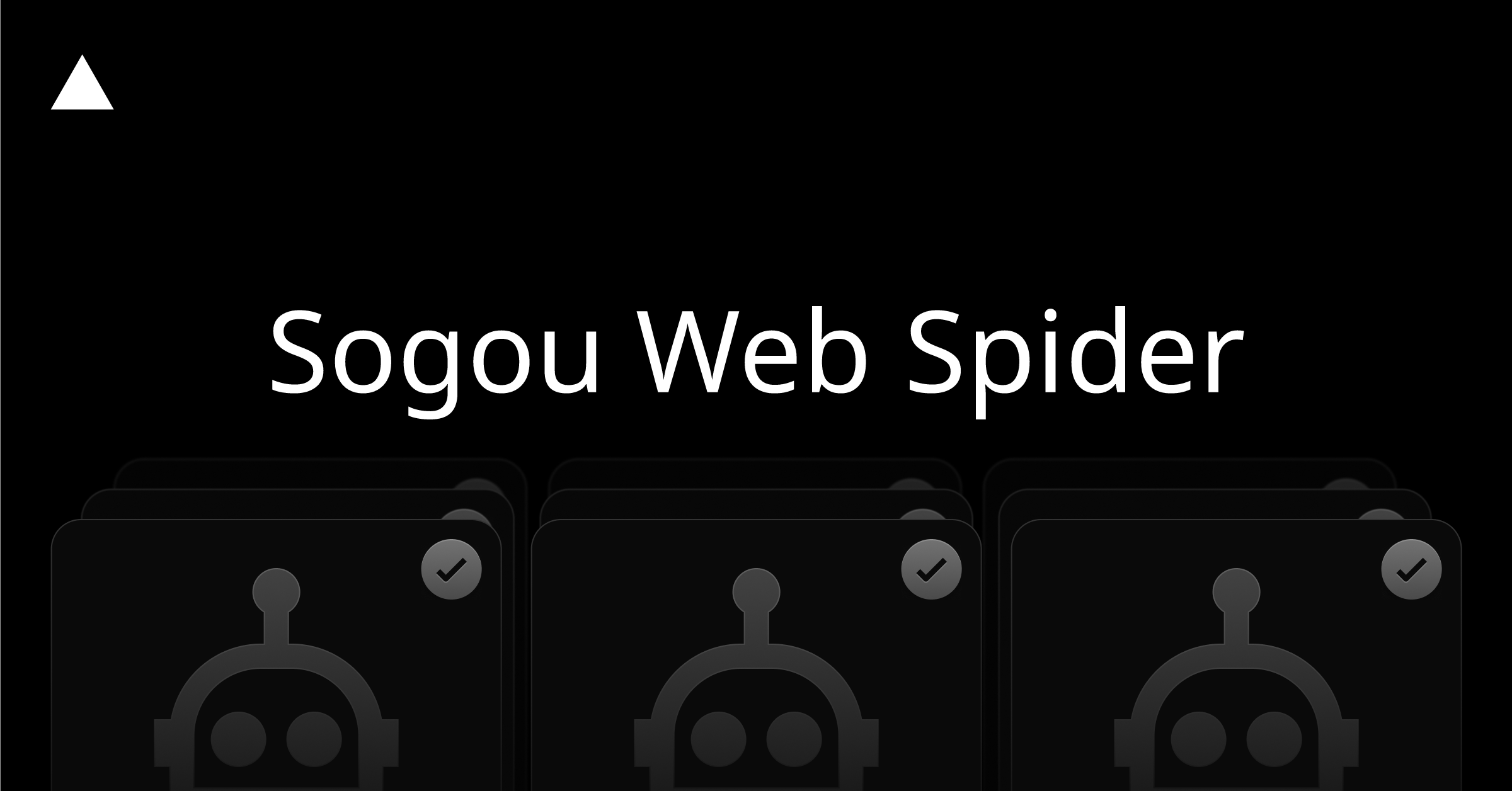 Sogou Web Spider - Bots.fyi